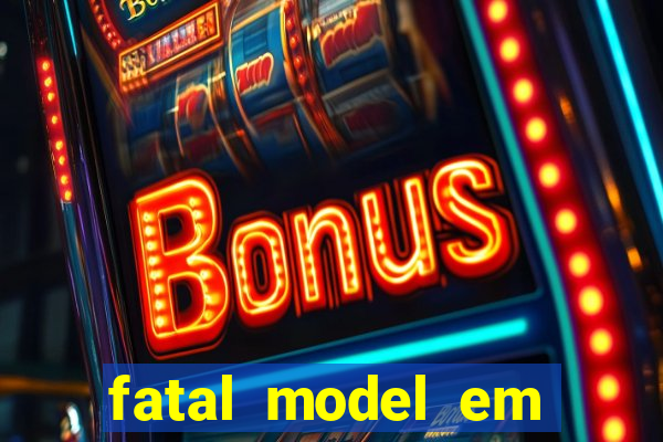 fatal model em porto nacional